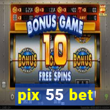 pix 55 bet